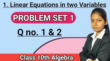 Problem set 1 class 10 Question 1 and 2 | linear equations in two variables ssc board