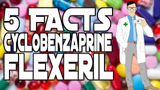 5 Facts Cyclobenzaprine Flexeril