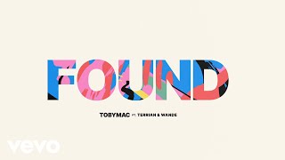 Miniatura de vídeo de "TobyMac, Terrian, Wande - Found (Audio)"