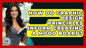 How Do Graphic Design Principles Inform Creating A Mood Board? - Learn As An Adult