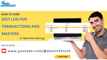 How to View Edit Log for Transactions and Masters in Tally Prime | Edit Log Transactions and Masters