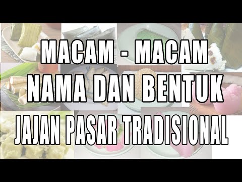 Macam-macam bentuk dan nama jajan pasar tradisional