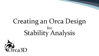 Creating an Orca Design for Stability Analysis | Orca3D