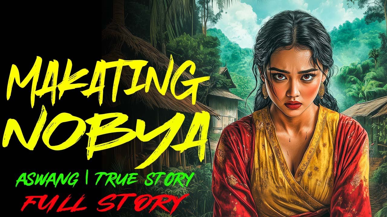 MAKATING NOBYA | Kwentong Aswang | True Story
