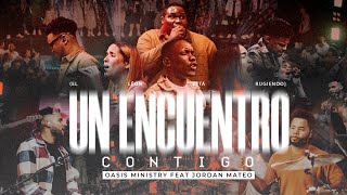 Un Encuentro Contigo (El León Está Rugiendo)  Oasis Ministry & Jordan Mateo (Video Oficial)