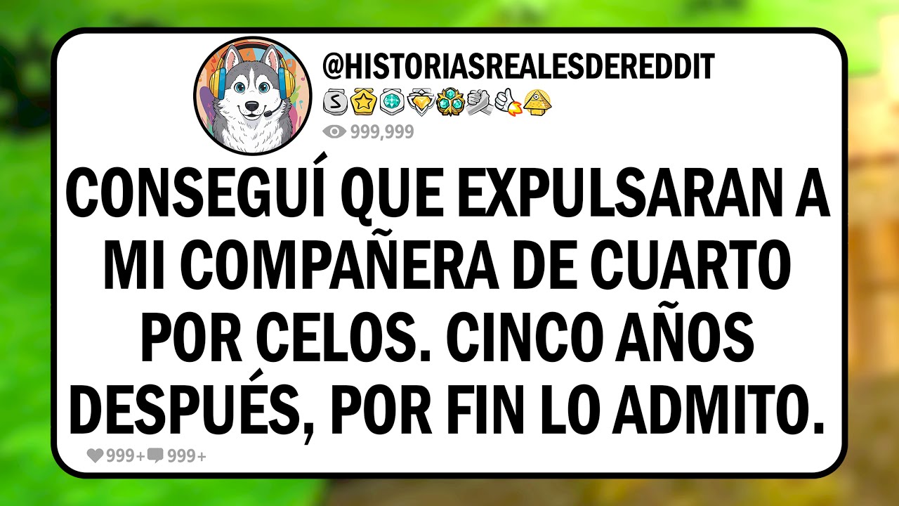 CONSEGUÍ que EXPULSARAN a mi COMPAÑERA de CUARTO por CELOS. Cinco años después, POR FIN lo admito.