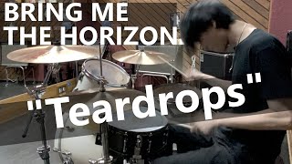 BRING ME THE HORIZON - Teardrops (Drum Cover)