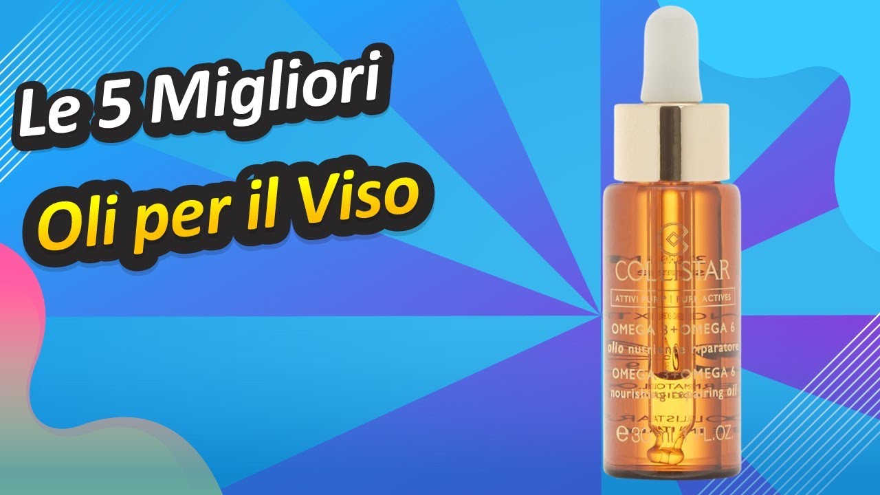 Le 5 Migliori Oli per il Viso