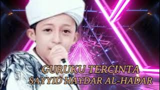 GURUKU TERCINTA II SAYYID HAIDAR AL-HADAR#SHOLAWAT#GAMBUS#QOSIDAH#MUNSYID