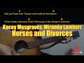 Kacey Musgraves, Miranda Lambert - Horses and Divorces Guitar Chord &amp; Lyrics (cover) 