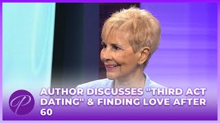 Author Discusses "Third Act Dating" & Finding Love After 60