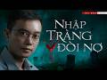 NHẬP TRÀNG ĐÒI NỢ | Truyện ma Nguyễn Huy kể