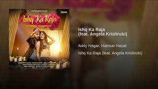 Ishq Ka Raja (feat. Angela Krislinzki)