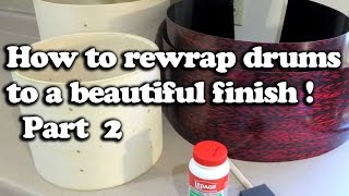 How to re-wrap drums: to a beautiful finish [Part 2]