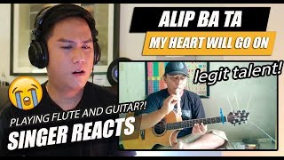 ALIP BA TA - My Heart Will Go On | SINGER REACTION