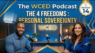 THE 4 FREEDOMS : PERSONAL SOVEREIGNTY | THE WCED PODCAST