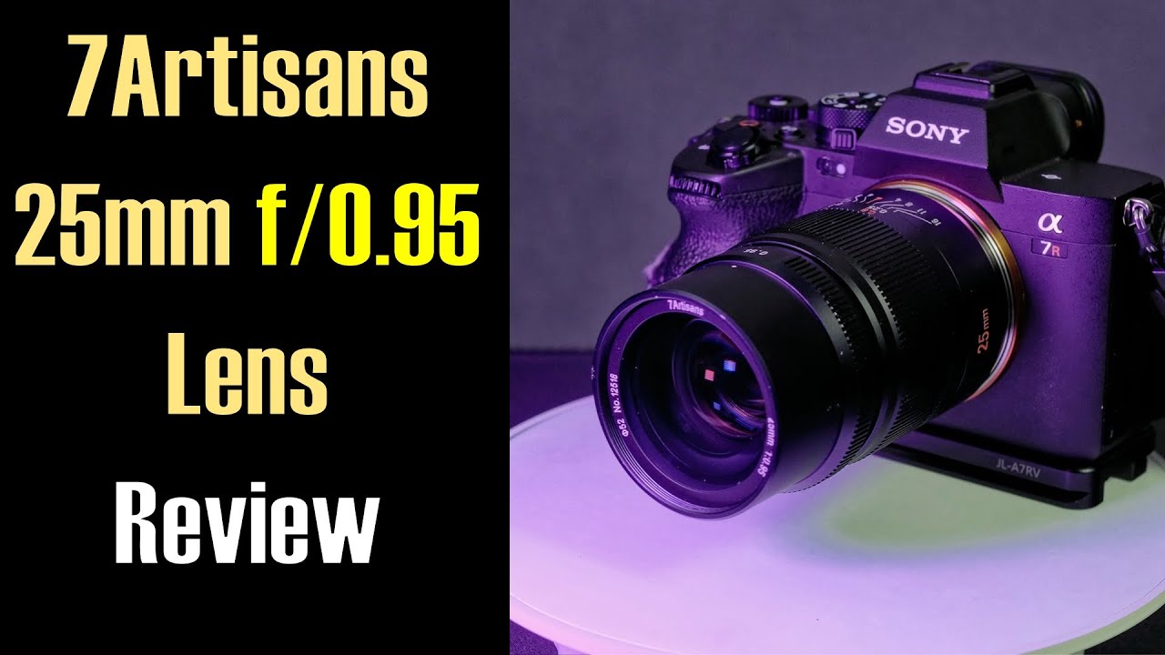 7Artisans 25mm f0.95 Lens Review ep.501 - YouTube