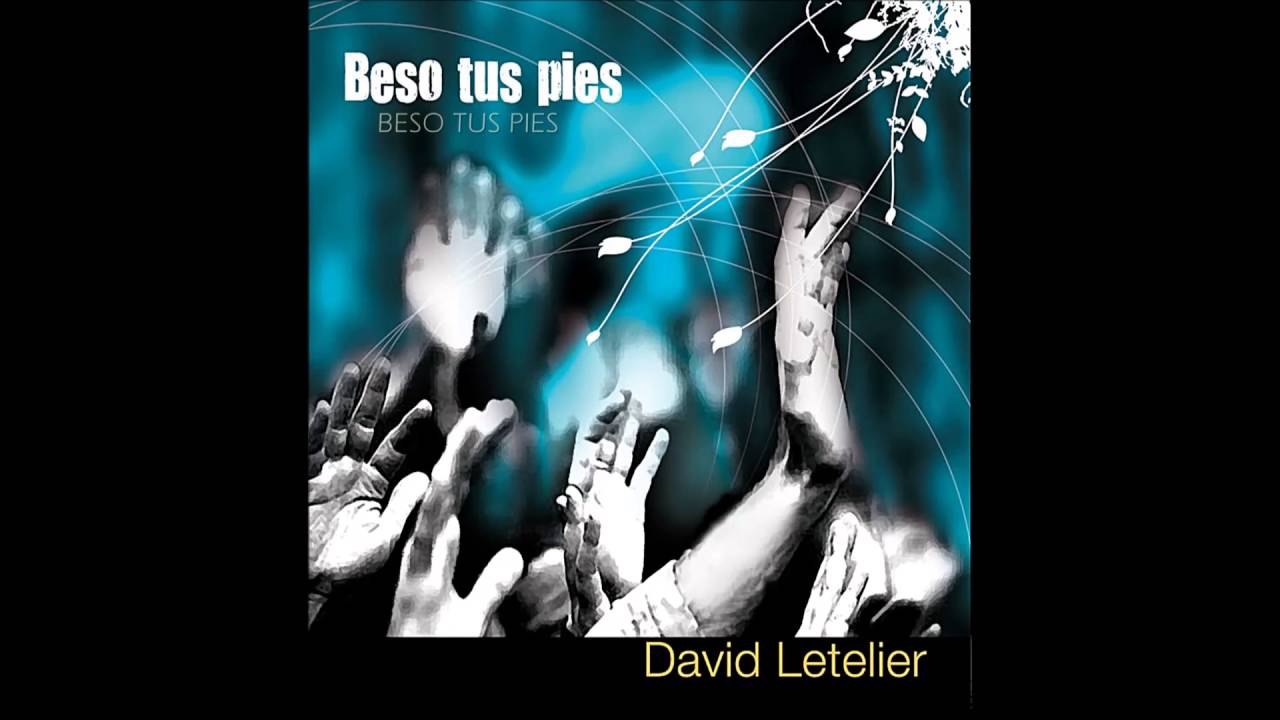 beso-tus-pies-david-letelier-youtube