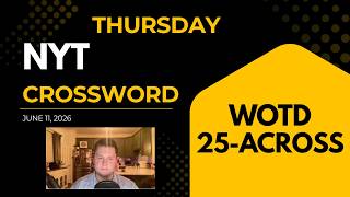 NYT Crossword | June 11, 2026 (SOLVED)
