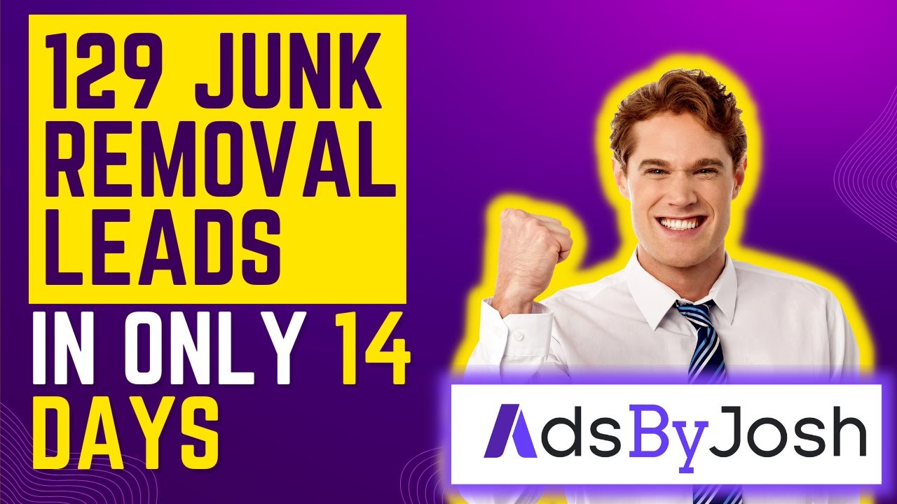 129 Junk Removal Leads in 14 Days | Google Ads for Junk Removal
