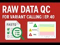 Raw Data Quality Control for Variant Calling | FASTQ QC for SNP &amp; Indel Analysis | Ep. 40