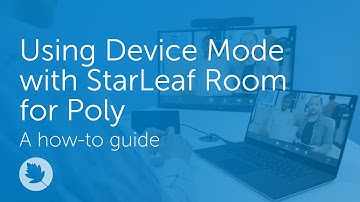 Using Device Mode with StarLeaf Room for Poly | How-to