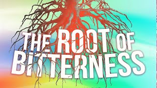 THE ROOT OF BITTERNESS  || 12TH MAY 2024