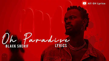Black Sherif - Oh Paradise | Lyrics Video