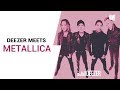 Metallica Interview | Deezer Meets