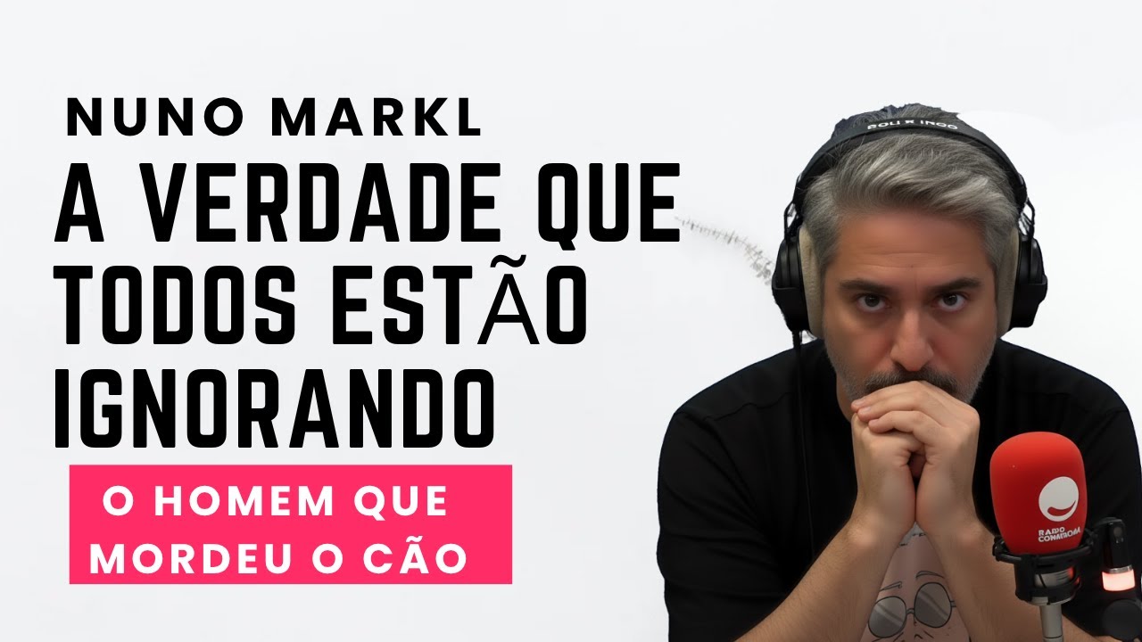 Nuno Markl A Verdade Que Todos Estão Ignorando 👀 l O Homem Que Mordeu o Cão