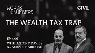 The Wealth Tax Trap | Ep. 444 Words & Numbers
