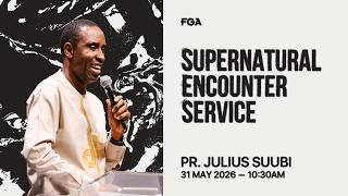 FGA Online Service (10:30am) // 31st May 2026 (Supernatural Encounter Service with Pr. Julius Suubi)