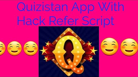 Quizistan New Earning App With Hack Refer Script (Daily Rs.100)☺️☺️☺️