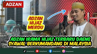 ADZAN | AKHIRNYA SETELAH BANYAK DIREQUEST SUBSCRIBER| INILAH ADZAN HIJAZ DAENG SYAWAL