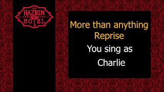 More than anything reprise-  Karaoke - You sing Charlie