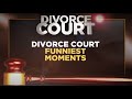 DIVORCE COURT'S MOST FUNNY MOMENTS