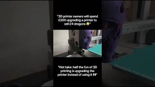 3D Printer Owners Have An Addiction 😂