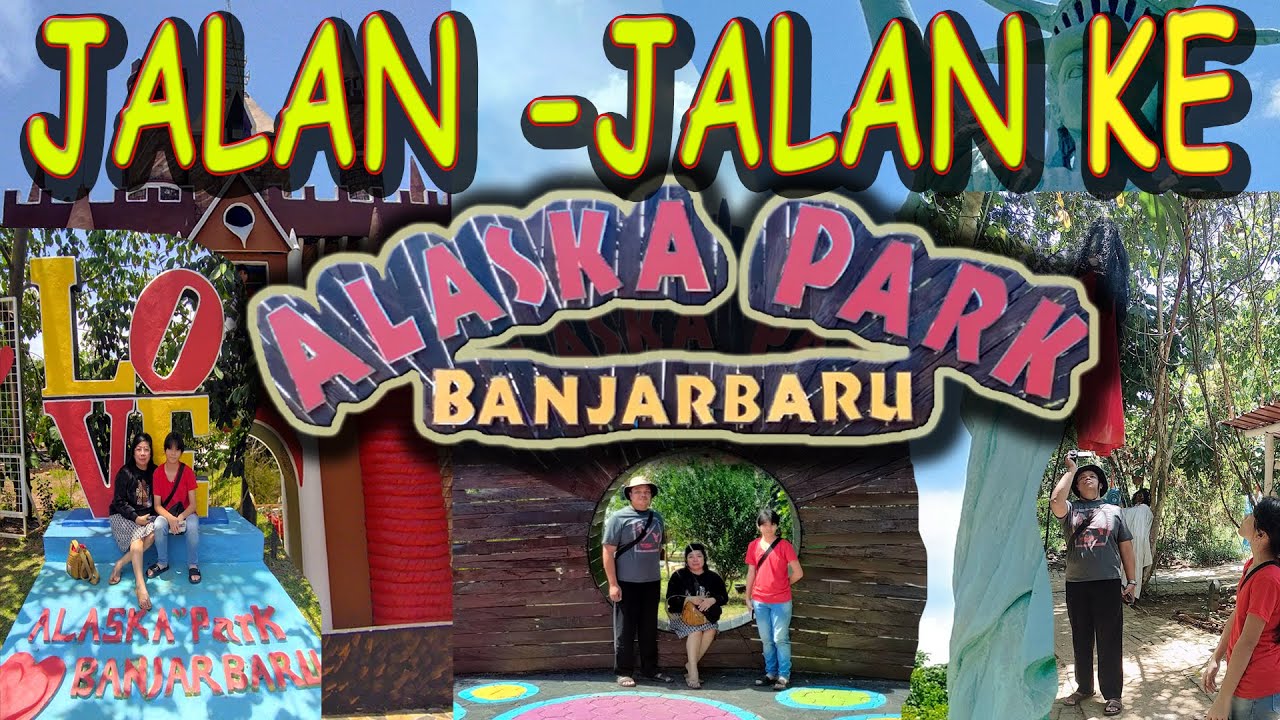 JALAN-JALAN KE ALASKA PARK BANJARBARU KALIMANTAN SELATAN
