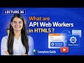 What are Web Workers in HTML5? | JavaScript Multithreading Explained | Lecture 36