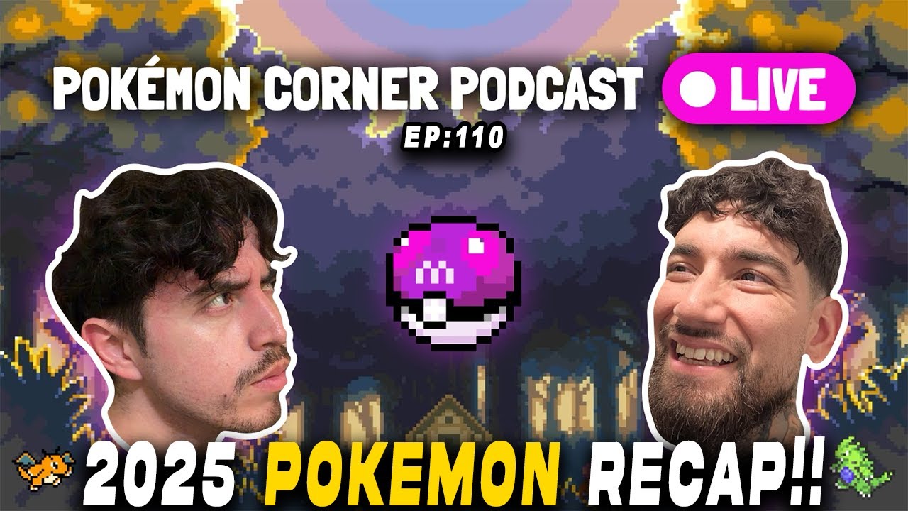 Pokemon Corner Podcast Episode 110: 2025 RECAP! Our Best Podcast Memories!