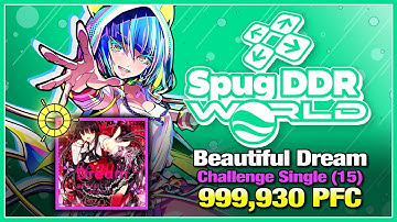 [DDR WORLD] Beautiful Dream (CSP-15) 999,930 PFC