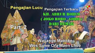 PENGAJIAN LUCU BARENG KH. ABDUR ROHIM ( KI JOKO GORO GORO )