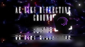 Ae like reflecting ground in Alight Motion | XML??