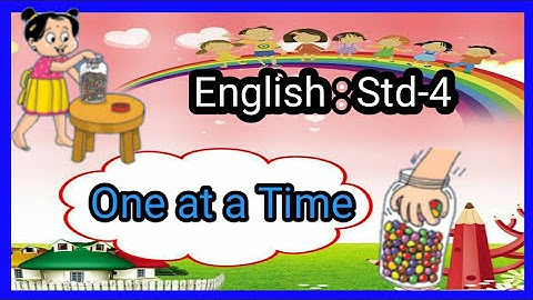 One at a time |  English: std 4 | page no.7,8