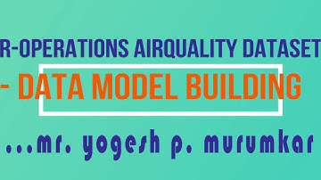 R Operations DATA MODEL BUILDING IN R on Airquality dataset