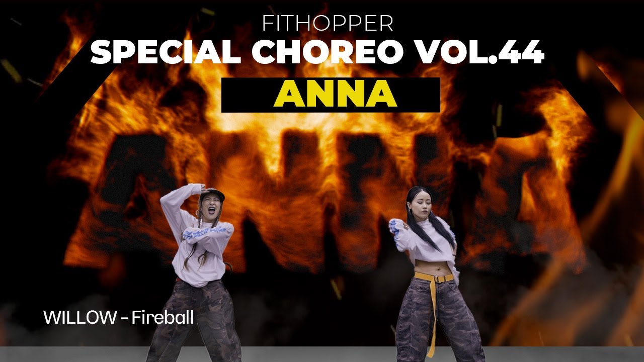 SPECIAL CHOREO VOL.44 / ANNA :  WILLOW - Fireball