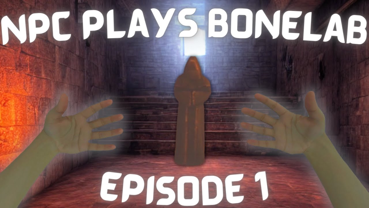 NPC Plays BoneLab Episode 1 YouTube