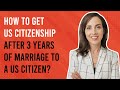 US citizenship After Three Years of Marriage to a US Citizen | Ellen Sullivan