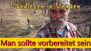 Man sollte vorbereitet sein Landleben in Ungarn