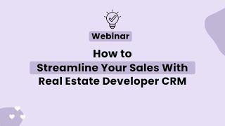 [HD] How to Streamline  Your Sales with  Real Estate Developer CRM